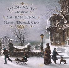 Marilyn Horne: O Holy Night: Christmas With Marilyn Horne and The Mormon Tabernacle Choir