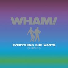 Wham!: Everything She Wants (Remix)