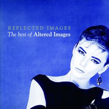 Altered Images: Reflected Images - The Best Of Altered Images