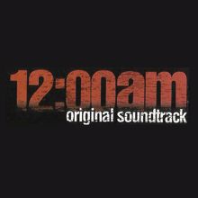 Various Artists: 12:00am (Original Motion Picture Soundtrack)