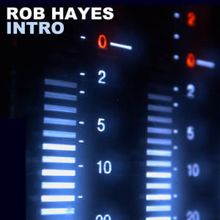 Rob Hayes: Intro