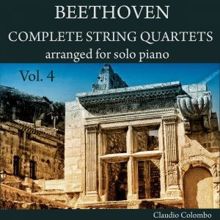 Claudio Colombo: Beethoven: Complete String Quartets Arranged for Solo Piano, Vol. 4