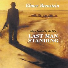 Elmer Bernstein: Last Man Standing (Music Inspired By The Film)