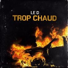 Le D: Trop chaud (Freestyle)