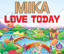 MIKA: Love Today (Moto Blanco (Full Lenth Mix))