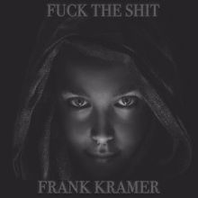 Frank Krämer: Fuck the Shit