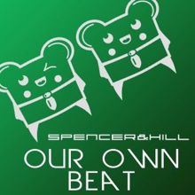 Spencer & Hill: Our Own Beat