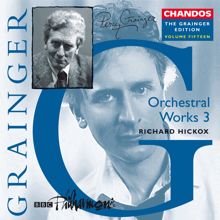 BBC Philharmonic Orchestra: Grainger: Grainger Edition, Vol. 15: Orchestral Works, Vol. 3