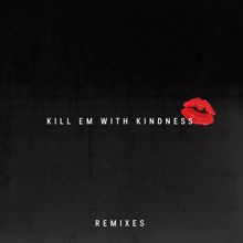 Selena Gomez: Kill Em With Kindness (Remixes)
