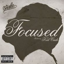 Wale: Focused (feat. Kid Cudi)