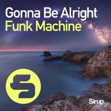 Funk Machine: Gonna Be Alright