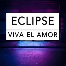 Eclipse: Viva El Amor