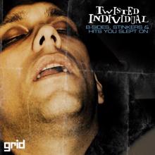 Twisted Individual: B Sides, Stinkers And Hits You Slept On