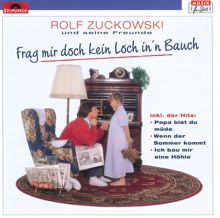 Rolf Zuckowski und seine Freunde: Frag mir doch kein Loch in'n Bauch