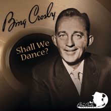 Bing Crosby: Shall We Dance?