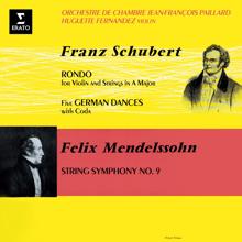 Jean-François Paillard: Schubert: Rondo for Violin and Strings, D. 438 & German Dances, D. 90 - Mendelssohn: String Symphony No. 9
