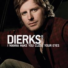 Dierks Bentley: I Wanna Make You Close Your Eyes (Acoustic Version)