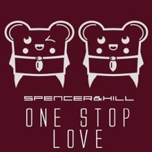 Spencer & Hill: One Stop Love (Club Radio Edit)