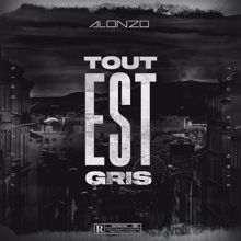 Alonzo: FREESTYLE TOUT EST GRIS