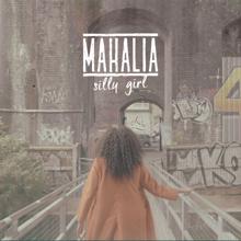 Mahalia: Silly Girl