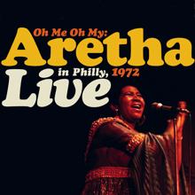 Aretha Franklin: Medley: I Never Loved a Man (The Way I Love You) / I Say a Little Prayer (Live in Philly 1972; 2007 Remaster)
