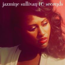 Jazmine Sullivan: 10 Seconds