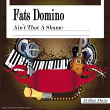 Fats Domino: Ain't That a Shame