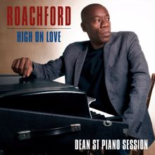 Roachford: High on Love (Dean St. Piano Session)