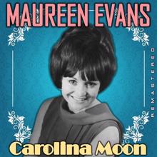 Maureen Evans: Carolina Moon (Remastered)