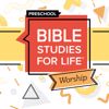 Lifeway Kids Worship: Bible Studies for Life: Preschool Spring 2024