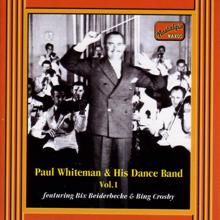 Bing Crosby: Whiteman, Paul: Paul Whiteman and His Dance Band