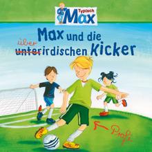 Max: 08: Max und die überirdischen Kicker