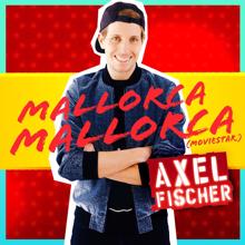 Axel Fischer: Mallorca Mallorca (Moviestar)