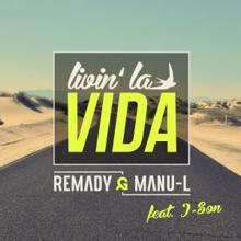 Remady & Manu-L feat. J-Son: Livin La Vida (B-Case Remix)