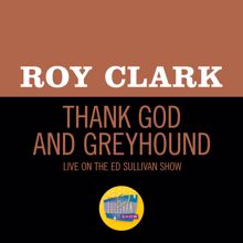 Roy Clark: Thank God And Greyhound (Live On The Ed Sullivan Show, November 1, 1970) (Thank God And Greyhound)