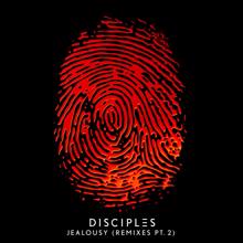 Disciples: Jealousy (Remixes, Pt. 2)