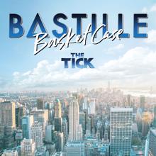 Bastille: Basket Case (From ‘The Tick’ TV Series) (Basket CaseFrom ‘The Tick’ TV Series)