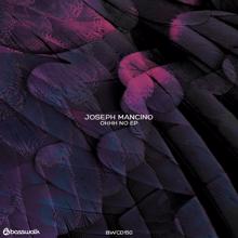 Joseph Mancino: Ohhh No(Original Mix)