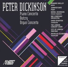 BBC Symphony Orchestra: Dickinson: Piano Concerto / Outcry / Organ Concerto