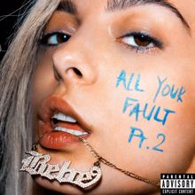 Bebe Rexha: All Your Fault: Pt. 2