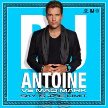 DJ Antoine, Mad Mark: Sky Is the Limit (Radio Edit)