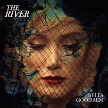 Delta Goodrem: The River