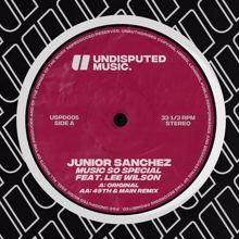 Junior Sanchez: Music So Special (feat. Lee Wilson)