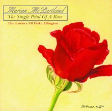 Marian McPartland: The Single Petal Of A Rose: The Essence Of Duke Ellington