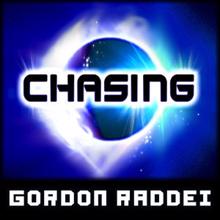 Gordon Raddei: Chasing
