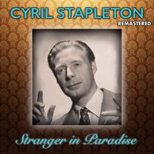 Cyril Stapleton: Stranger in Paradise (Remastered)