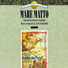 Carlo Rustichelli: Mare matto (Original Motion Picture Soundtrack)