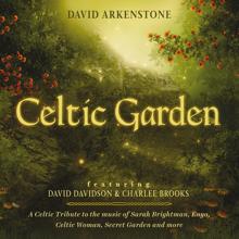 David Arkenstone: Celtic Garden: A Celtic Tribute To The Music Of Sarah Brightman, Enya, Celtic Woman, Secret Garden And More