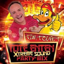 Tim Toupet: Tote Enten (Xtreme Sound Party Mix)