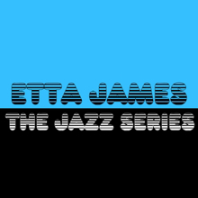 Etta James: The Jazz Series